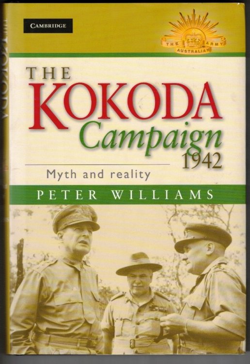 The Kokoda Campaign 1942: Myth and Reality (Australian Army History Series)
