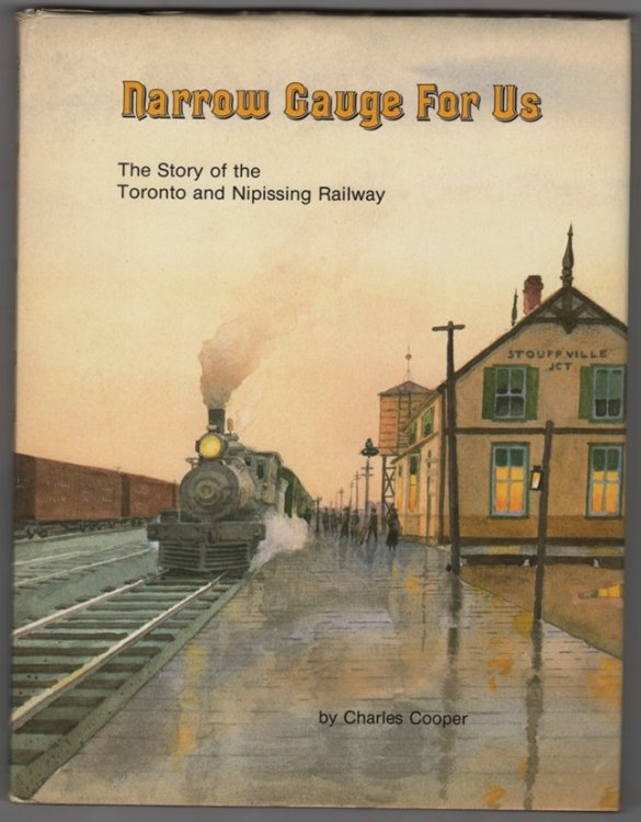 Narrow Gauge for Us: The Story of the Toronto and Nipissing Railway