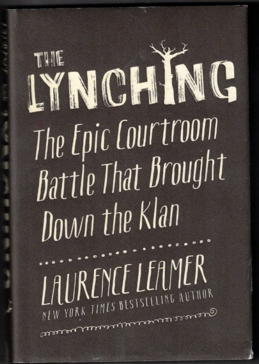 The Lynching: The Epic Courtroom Battle That Brought Down the Klan