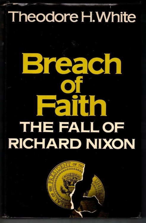 Breach of Faith: The Fall of Richard Nixon