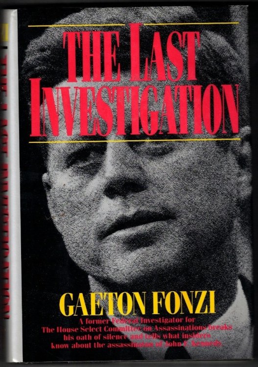The Last Investigation: A Former Federal Investigator Reveals the Man Behind the Conspiracy to Kill JFK