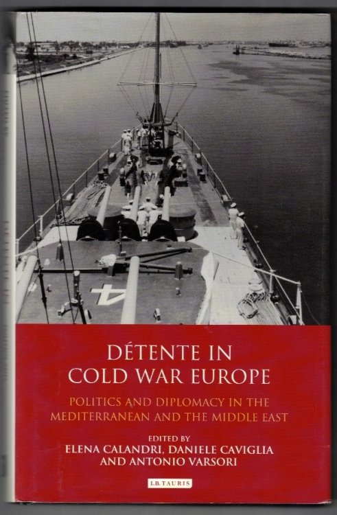 Dtente in Cold War Europe Politics and Diplomacy in the Mediterranean and the Middle East