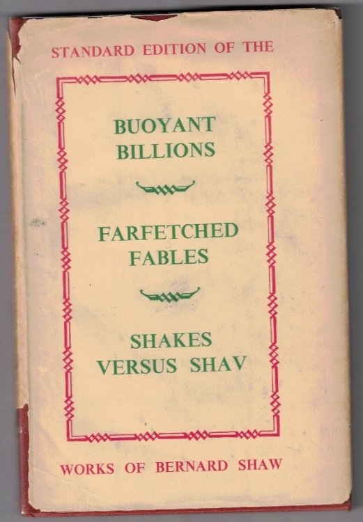 Standard Edition of the Works of Bernard Shaw - Buoyant Billions, Farfetched Fables and Shaw vs Shav
