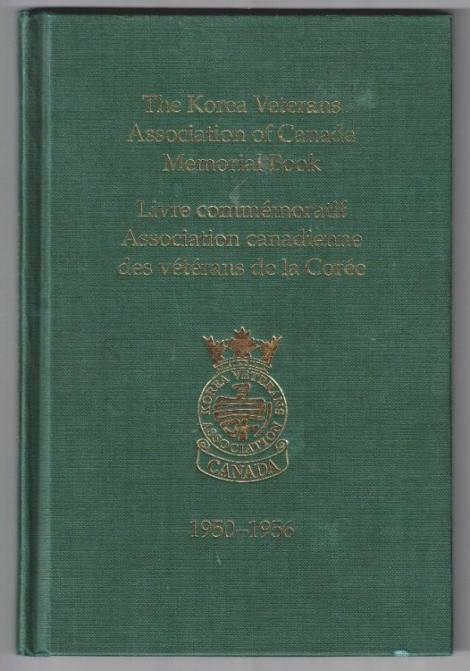 The Korea Veterans Association of Canada Memorial Book, Livre commemoratif, Association canadienne des veterans de Core Korean War 1950-53 and peacekeeping, 1953-56