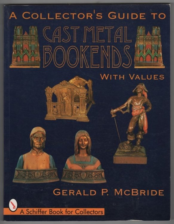 Collector's Guide to Cast Metal Bookends (Schiffer Book for Collectors)