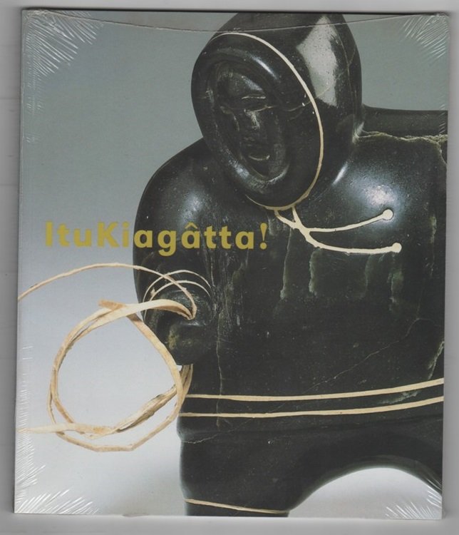 ItuKiagtta!: Inuit Sculpture from the Collection of the TD Bank Financial Group