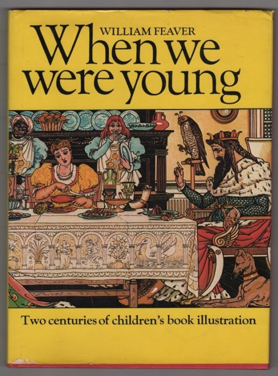 When We Were Young: Two Centuries of Children's Book Illustration