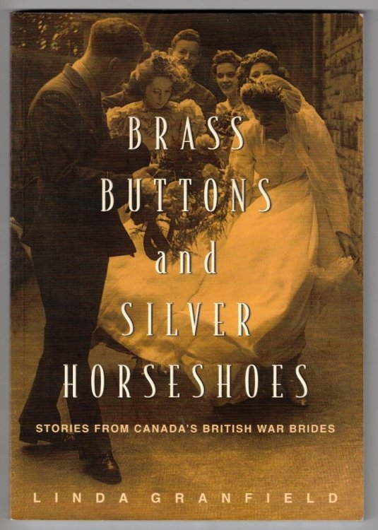 Brass Buttons and Silver Horseshoes: Stories from Canada's British War Brides