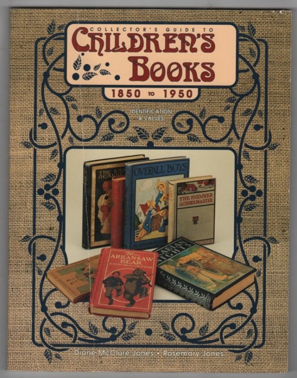 Collector's Guide to Children's Books, 1850 to 1950: Identification & Values
