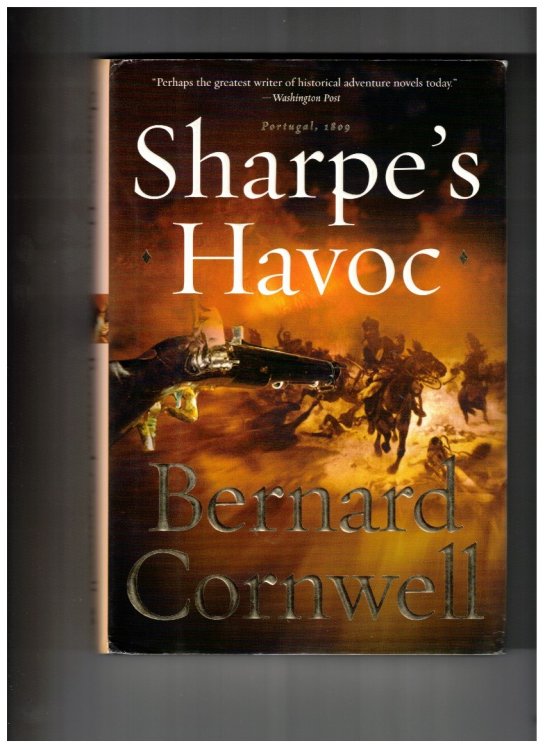 Sharpe's Havoc Richard Sharpe & the Campaign in Northern Portugal, Spring 1809