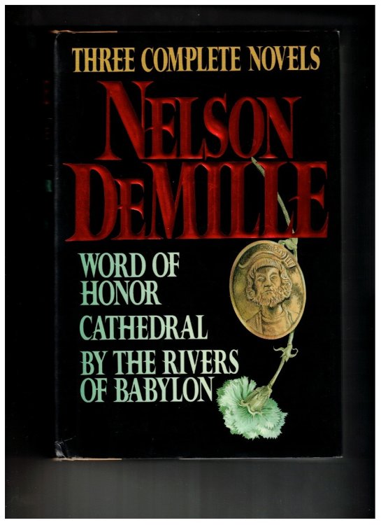 Nelson DeMille: Three Complete Novels Word of Honor, Cathedral, By the Rivers of Babylon