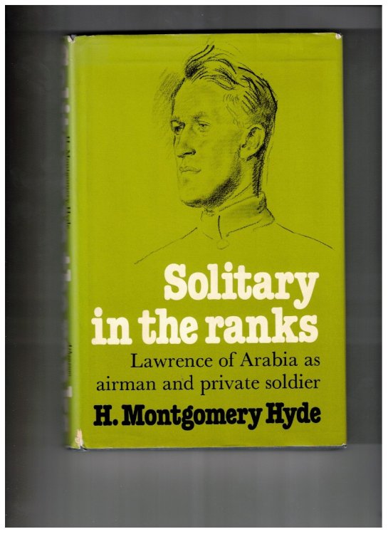 Solitary in the Ranks Lawrence of Arabia as airman and private soldier