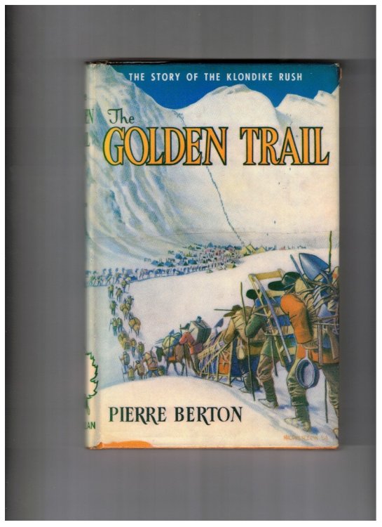The Golden Trail The Story of the Klondike Rush