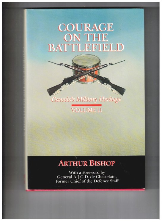 Courage on the Battlefield, Volume II: Canada's Military Heritage