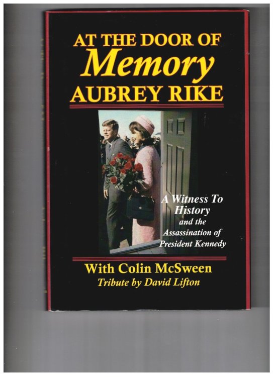 At the Door of Memory, Aubrey Rike and the Assassination of President Kennedy a Witness to History