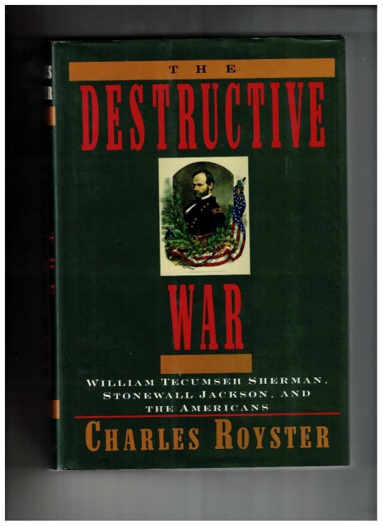 The Destructive War: William Tecumseh Sherman, Stonewall Jackson, & the Americans