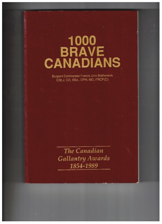 1000 Brave Canadians: The Canadian Gallantry Awards 1854-1989