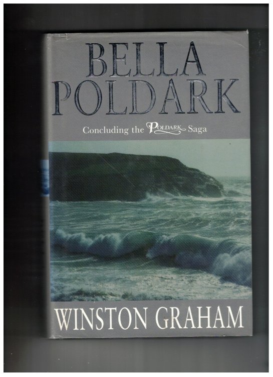Bella Poldark A Novel of Cornwall: 1818-1820