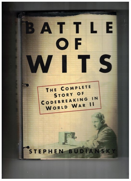 Battle Of Wits The Complete Story of Codebreaking in World War II