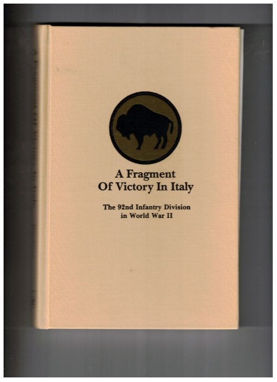 A Fragment of Victory in Italy The 92nd Infantry Division in WWII
