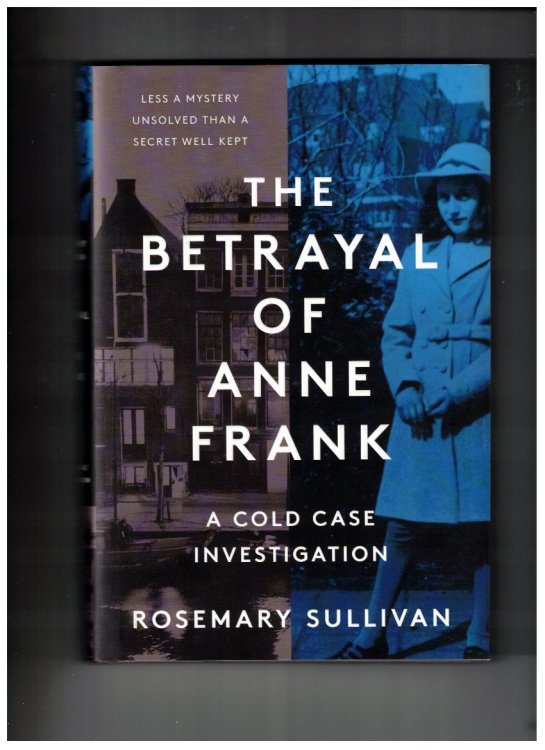 The Betrayal of Anne Frank: A Cold Case Investigation