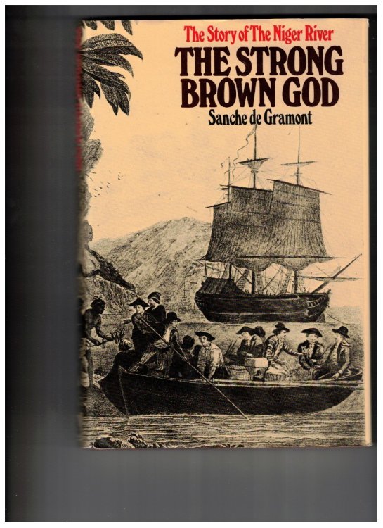 The Strong Brown God: The story of the Niger River