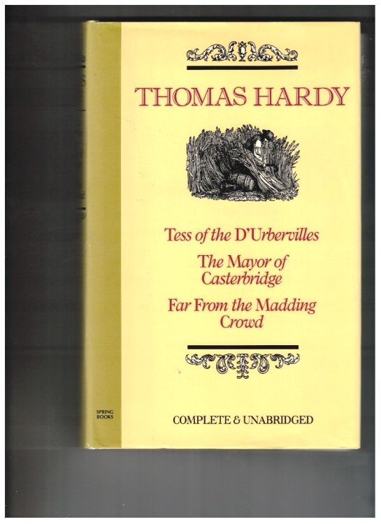 Tess of the d'Urbervilles; Far from the Madding Crowd; The Mayor of Casterbridge
