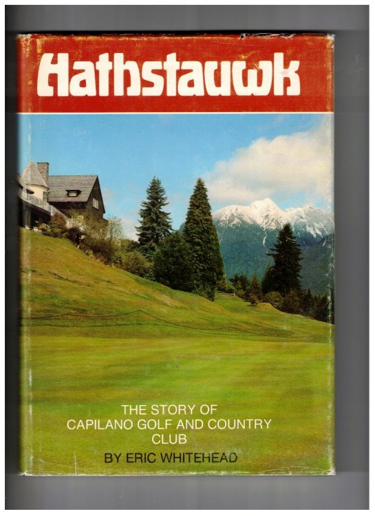Hathstauwk The Story of Capilano Golf and Country Club