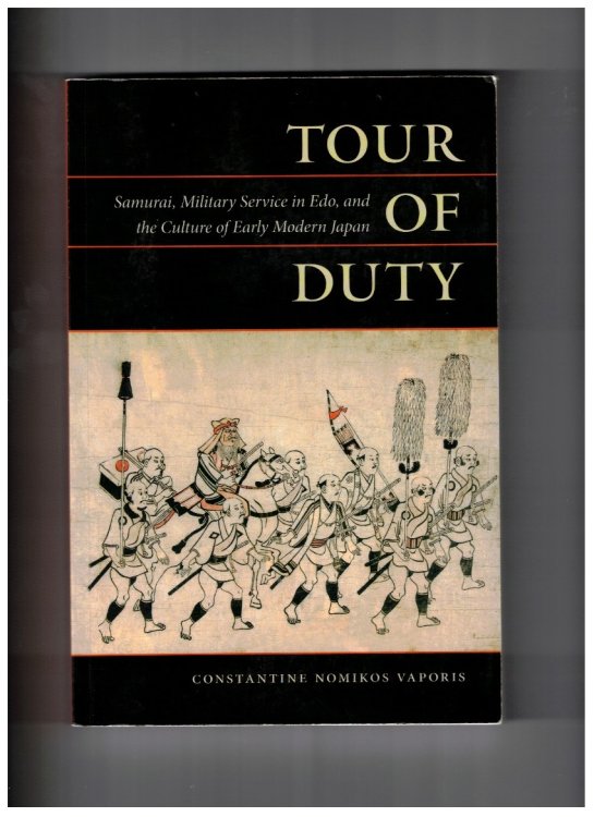 Tour of Duty Samurai, Military Service in Edo, and the Culture of Early Modern Japan