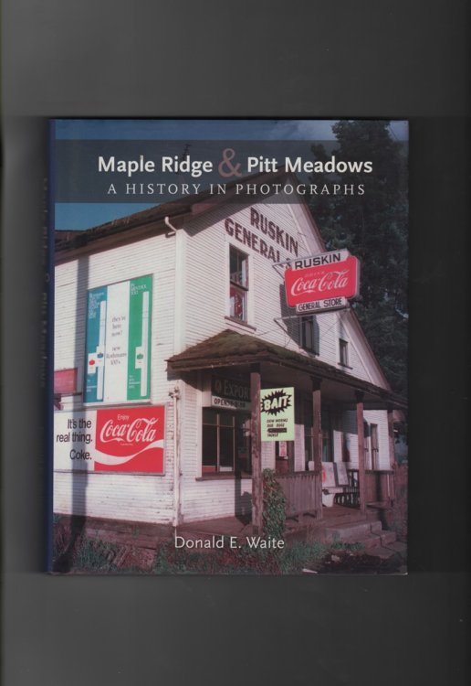 Maple Ridge & Pitt Meadows - A History in Photographs A History in Photographs