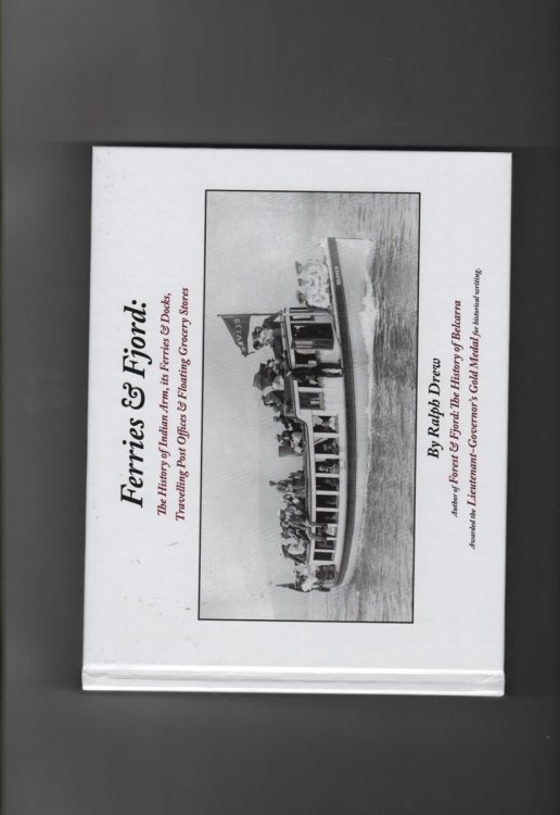 Ferries & Fjord: The History of Indian Arm, Its Ferries & Docks, Travelling Post Offices & Floating Grocery Stores