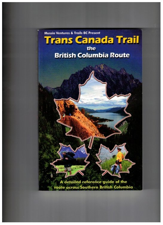 Trans Canada Trail The British Columbia Route