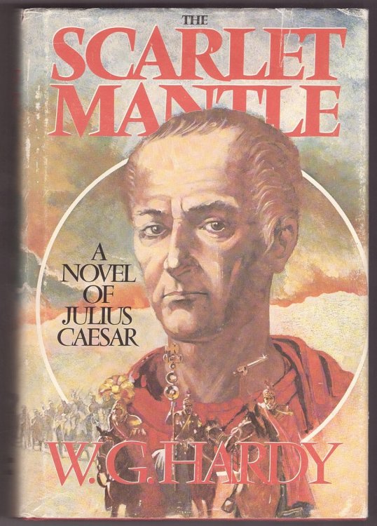 The Scarlet Mantle - A Novel Of Julius Caesar