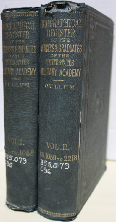 Biographical Register Of The Officers and Graduates Of The U. S. Military Academy At West Point N.Y. From Its Establishment March 16, 1802 To The Army Reorganization of 1866-67. 2 Volumes