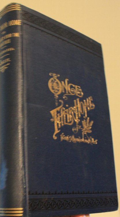 Once Their Home Or The Legacy From The Dahkotahs Historical, Biographical and Incidental From Far-Off Days, Down To The Present