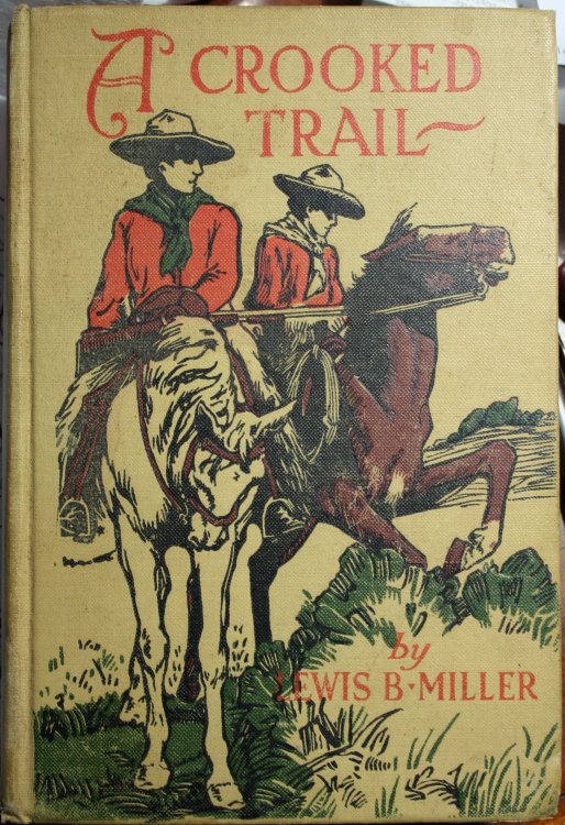 A Crooked Trail The Story of A Thousand Mile Saddle Trip Up and Down the Texas Frontier in Pursuit of a Runaway Ox