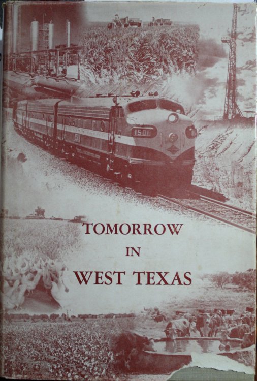 Tomorrow in West Texas Economic Opportunities Along the Texas and Pacific Railway