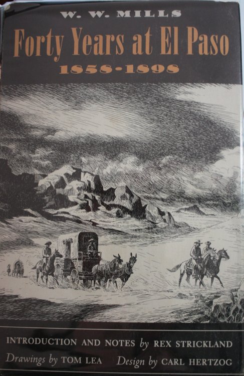 Forty Years at El Paso 1858-1898 With Drawings by Tom Lea Introduction and Notes by Rex W. Strickland