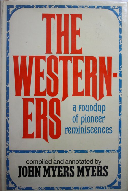 The Westerners A Roundup Of Pioneer Reminiscences
