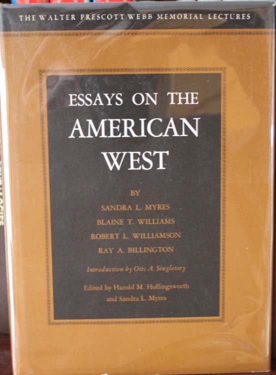 Essays on the American West The Walter Prescott Webb Memorial Lectures