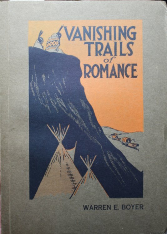 Vanishing Trails of Romance Legendary and Historical Tales and Events Gleaned Along Moccasin Winged Trails of Aztec and Indian and the Blazed Trails of Explorer and Pioneer Settler in Enchanting Colorado
