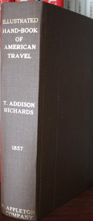 Appletons Illustrated Hand-Book Of American Travel: A Full And Reliable Guide By Railway, Steamboat, And Stage To The Cities, Towns, Waterfalls, Battle-fields, Mountains, Rivers, Lakes, Hunting And Fishing Grounds, Watering Places, Summer Resorts, And All Scenes And Objects Of Importance And Interes