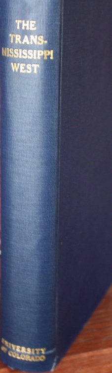 The Trans-Mississippi West Papers Read At A Conference Held At The University of Colorado June 18- June 21