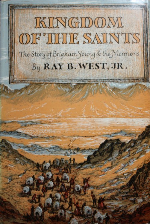Kingdom of the Saints The Story of Brigham Young and the Mormons