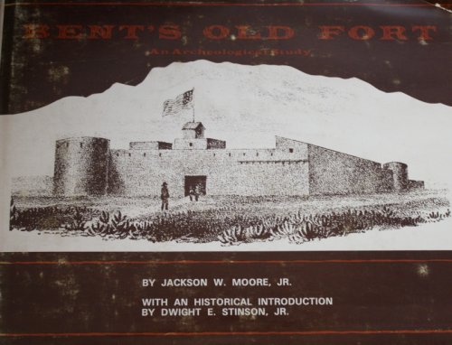 Bents Old Fort An Archeological Study With An Historical Introduction By Dwight E, Stinson Jr.