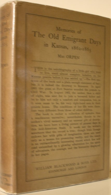 Memories Of The Old Emigrant Days In Kansas 1862-1865 Also Of A Visit To Paris In 1867