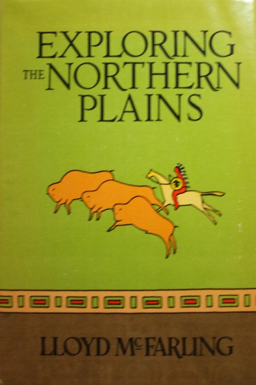 Exploring The Northern Plains 1804-1876