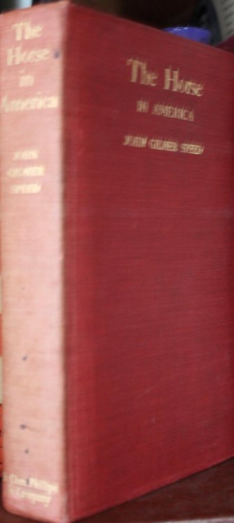 The Horse In America A Practical Treatise On The Various Types Common In The United States, With Something Of Their History And Varying Characteristics