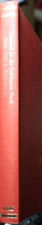 Overland on the California Trail, 1846-1859 A Bibliography of Manuscript & Printed Travel Narratives Foreword by Louis L'Amour