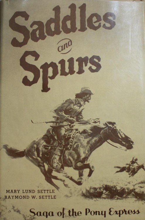 Saddles and Spurs The Pony Express Saga